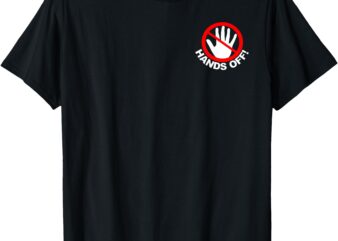 (Both side) Hands Off Protest Funny Vintage T-Shirt