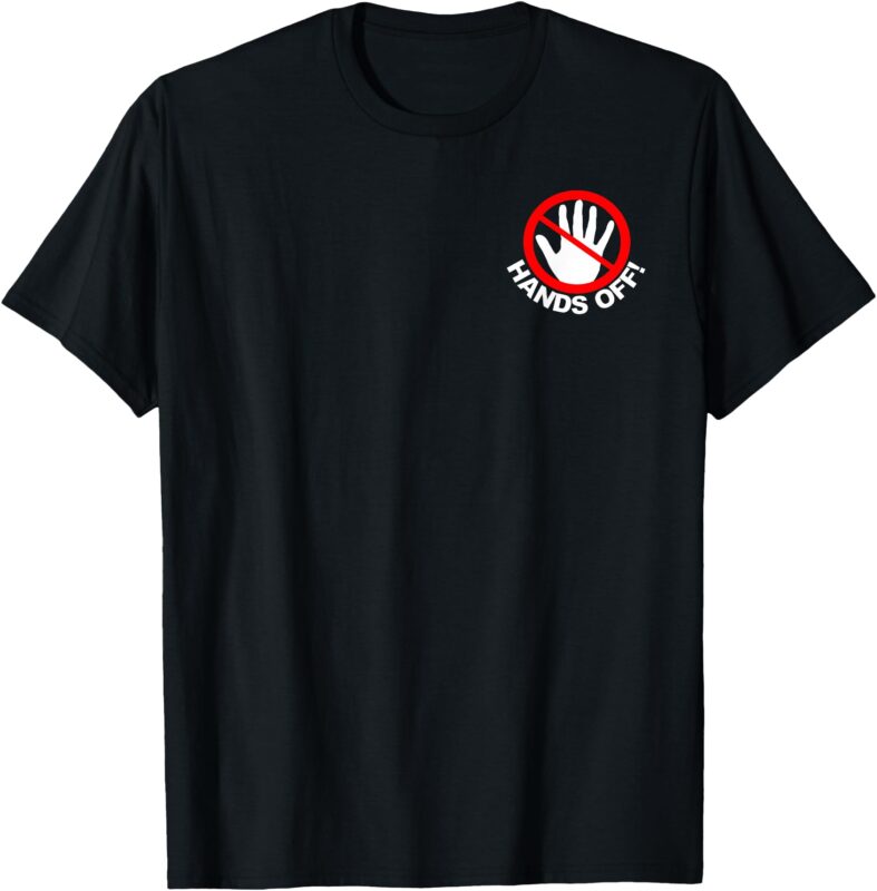 (Both side) Hands Off Protest Funny Vintage T-Shirt