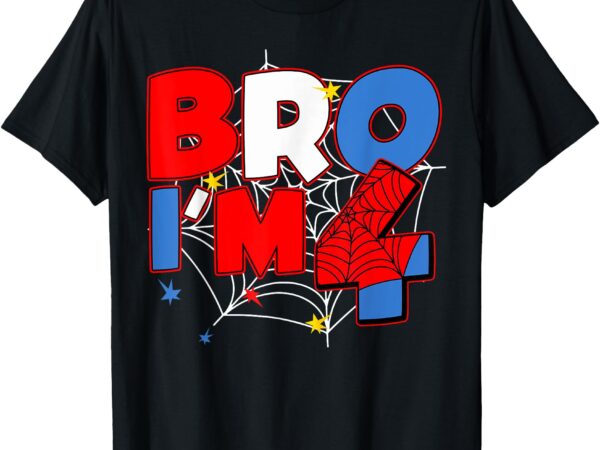 Bro i’m 4 years old 4th birthday spider web theme party boys t-shirt