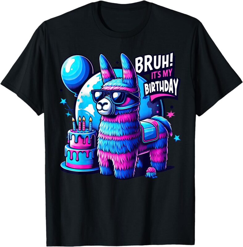 Bruh Its My Birthday Llama Pinata Family Party Boys Girls T-Shirt