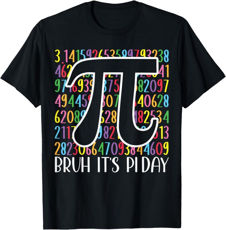 Bruh It’s Pi Day Funny Pi Day Saying Math Teacher Kid T-Shirt