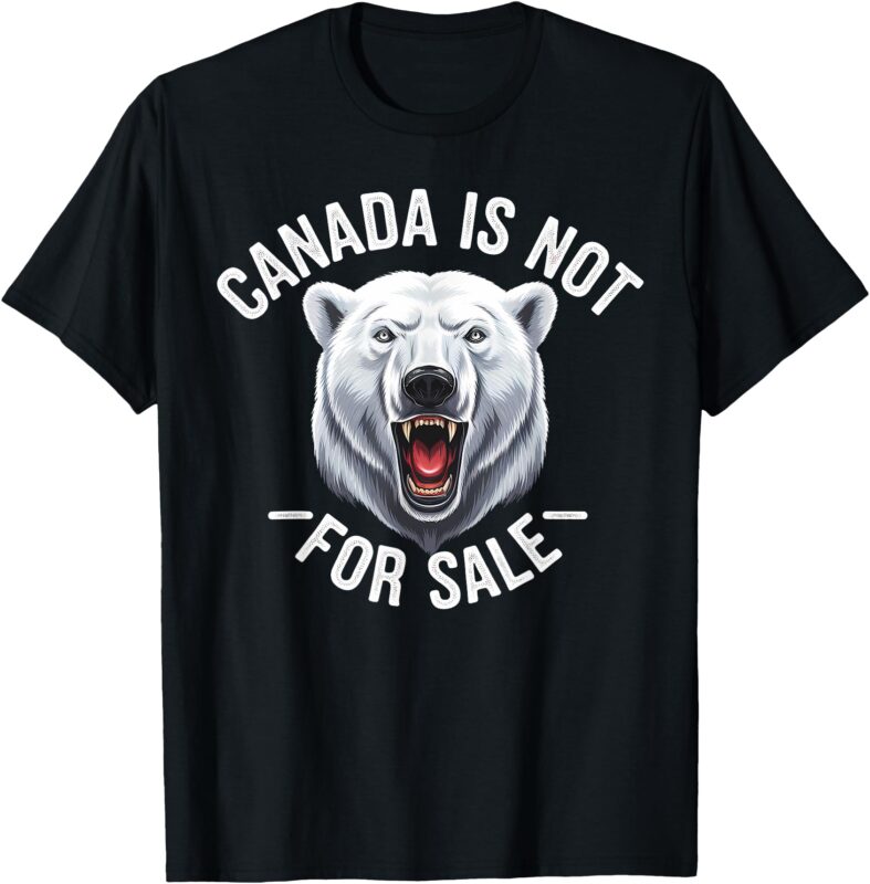 Canada Is Not for Sale Polar Bear Patriotic National Pride T-Shirt