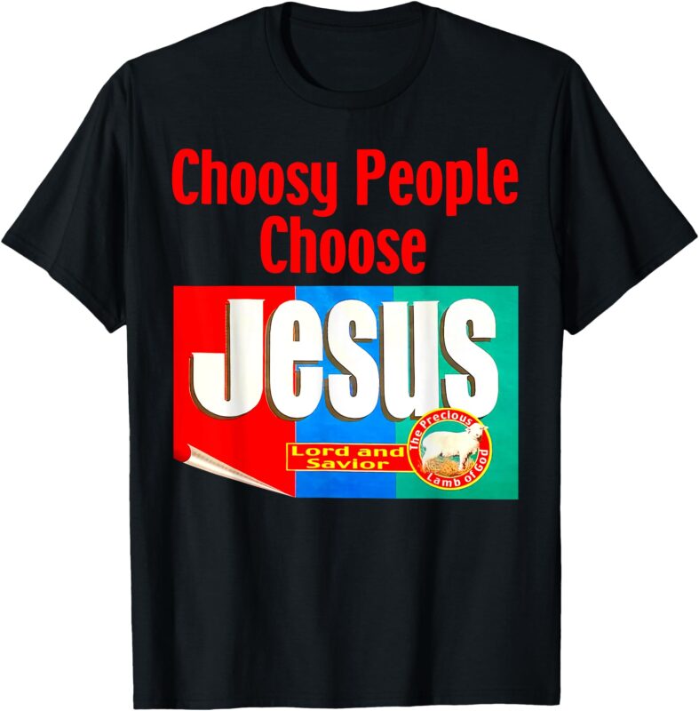 Choosy-People Retro Choose Jesus Christ Women Men Choose Jesus T-Shirt