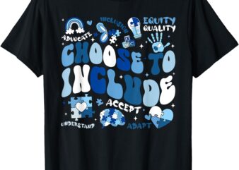 Choose To Include Inclusion Matters Autism Awareness Teacher T-Shirt