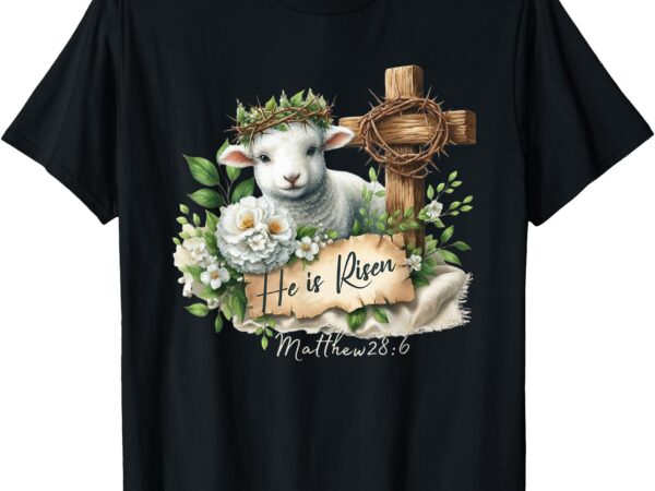 Christian easter matthew 28_6 he is risen lamb cross crown t-shirt