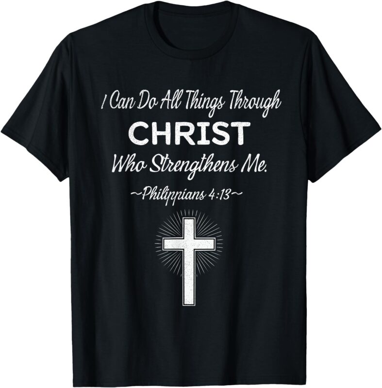 Christian Tee Bible Verse Jesus I Can Do All Things Christ T-Shirt