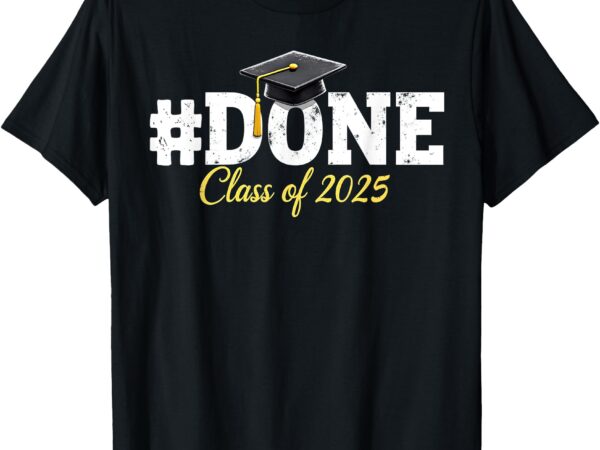 Class of 2025 graduation shirts for him her family women men t-shirt