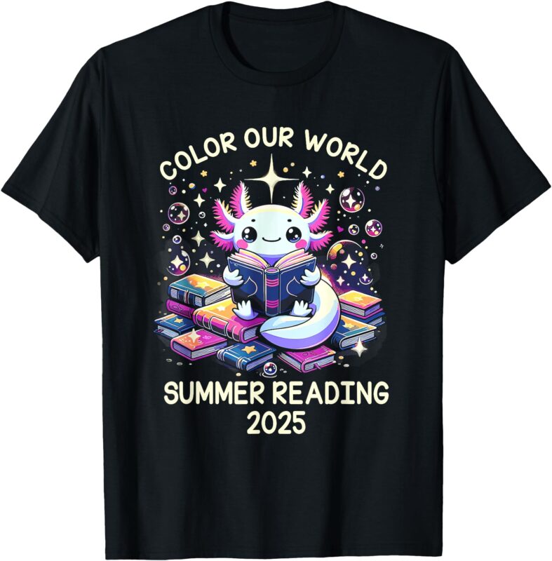 Color Our World Summer Reading Program 2025 Cute Axolotl T-Shirt