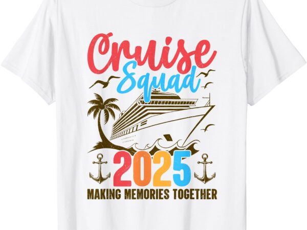Cruise squad 2025 summer vacation family group matching t-shirt
