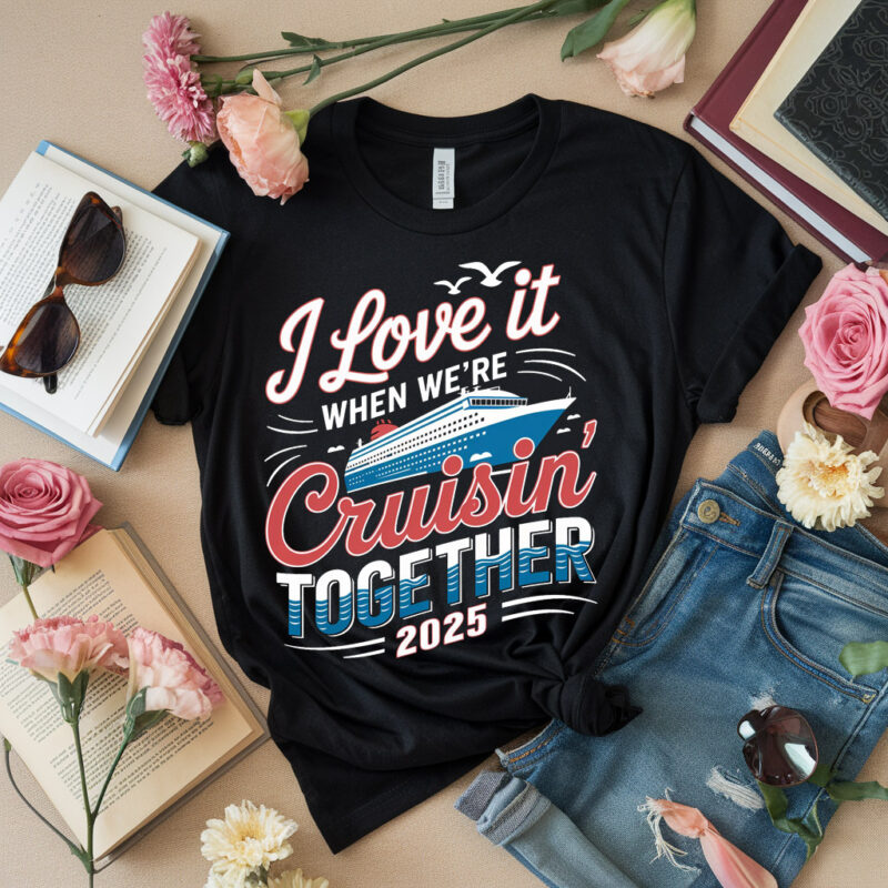 Custom Family Cruise Matching Tee, Personalized Vacation Outfit, I Love It When We’re Cruising Together, Fun Trip Souvenir, Cruise Shirt pa1
