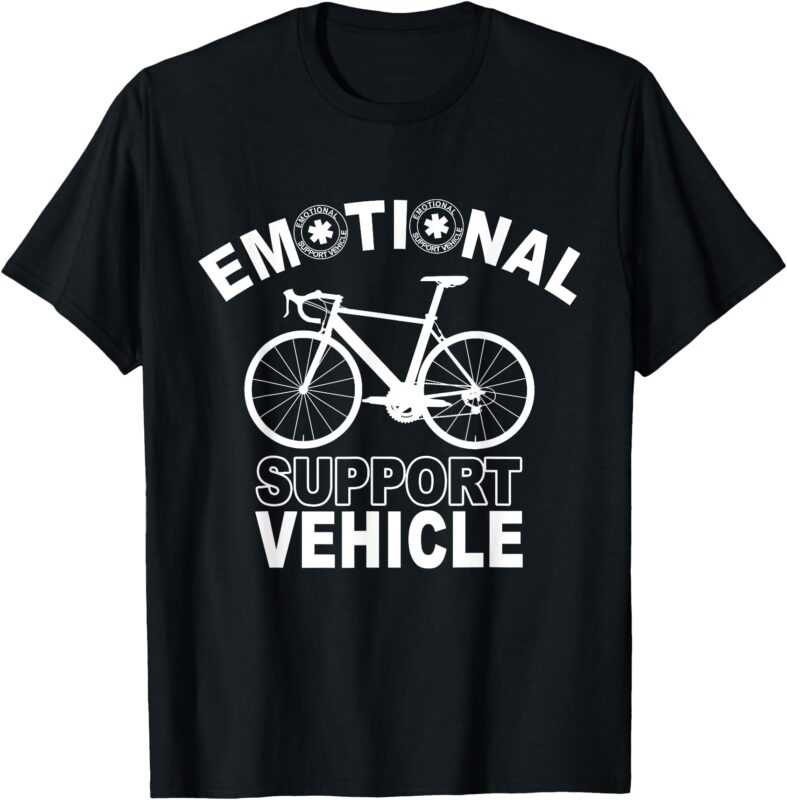 Cycling – Emotional Support Vehicle! Bicycle! T-Shirt