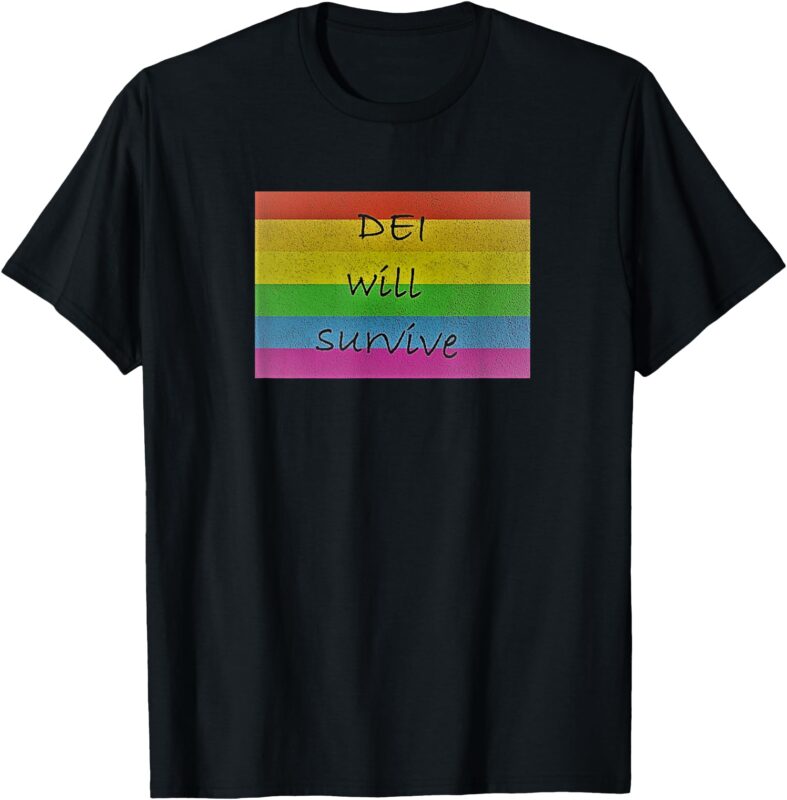 DEI will survive T-Shirt
