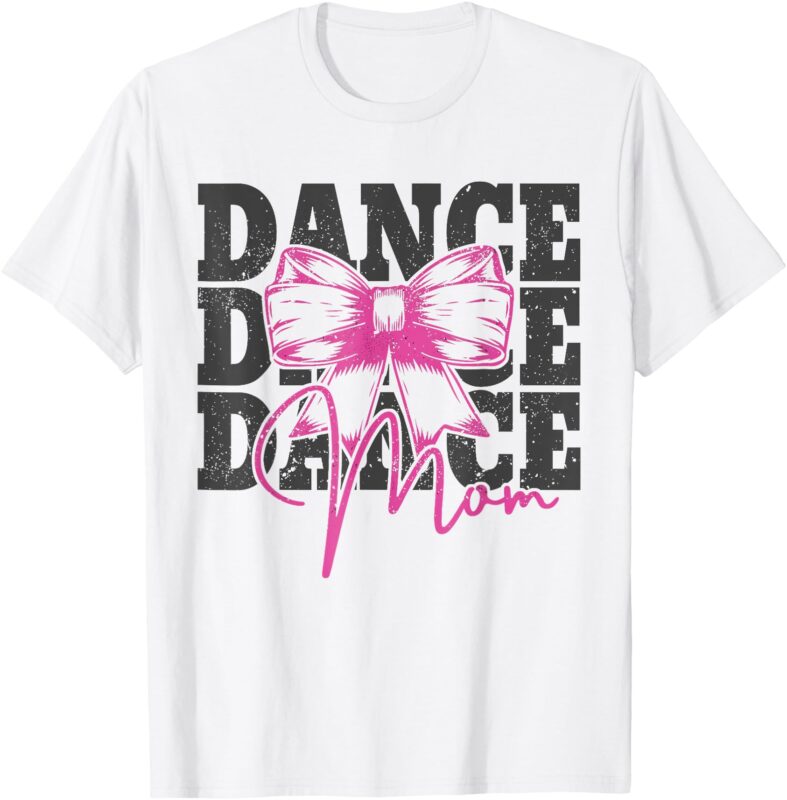 Dance Mom Funny Dance Mama Mommy Mother’s Day T-Shirt