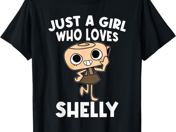 Dandy’s world just a girl who loves shelly dandy’s world t-shirt