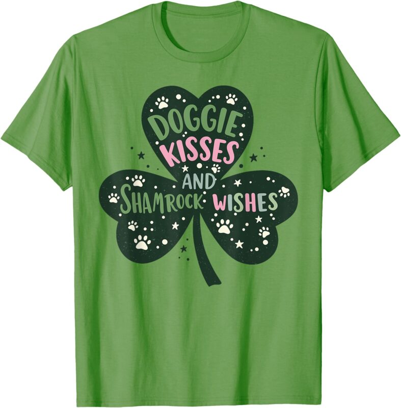 Doggie Kisses and Shamrock Wishes Dog Lover St Patricks Day T-Shirt