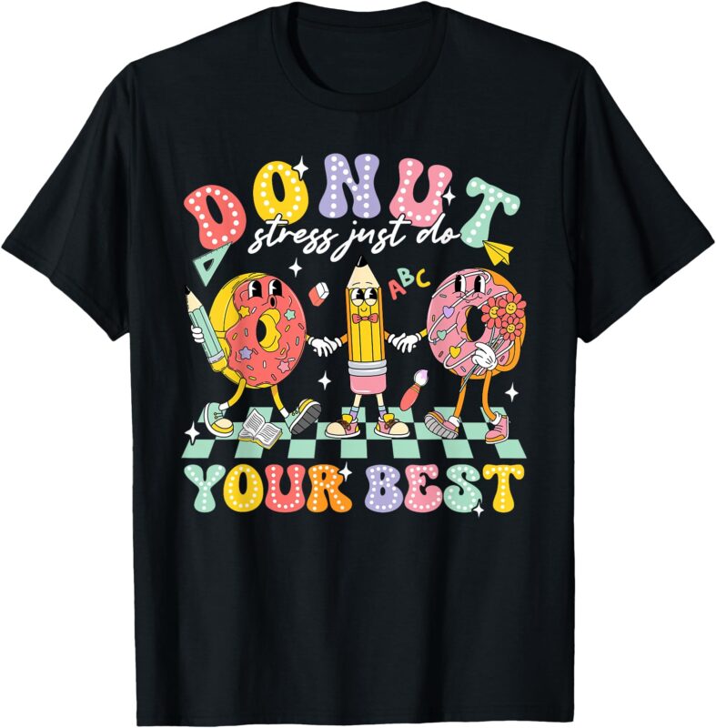 Donut Stress Just Do Your Best Groovy Test Day Teachers Kids T-Shirt