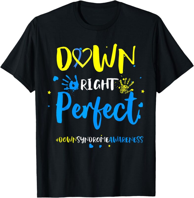 Down Right Perfect Down Syndrome Awareness Ribbon T-Shirt