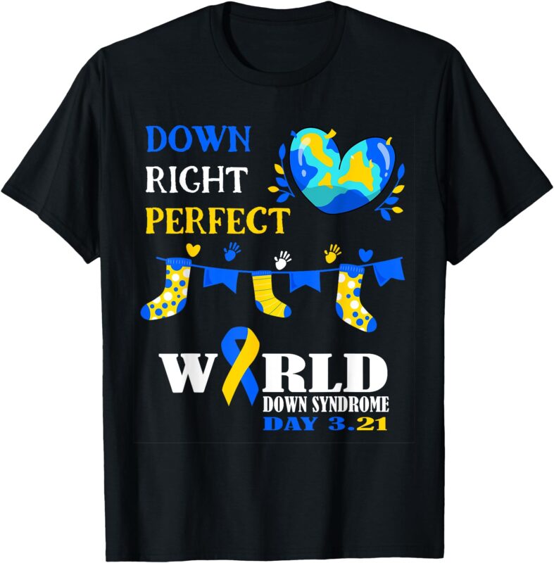 Down Right Perfect World Down Syndrome Awareness Day 2025 T-Shirt