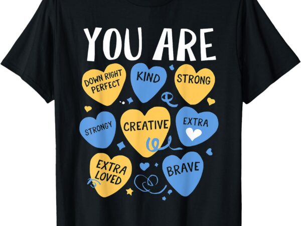 Down syndrome awareness positive candy heart cute trisomy 21 t-shirt