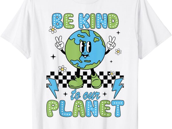 Earth day be kind to our planet earth day environmental kids t-shirt