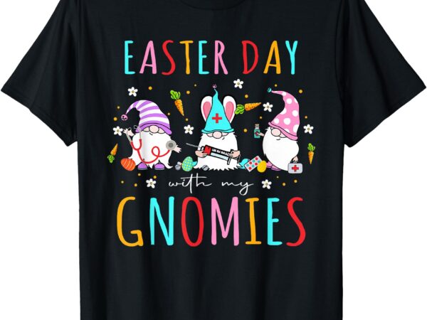 Easter day with my gnomies nurse life stethoscope gnomes t-shirt