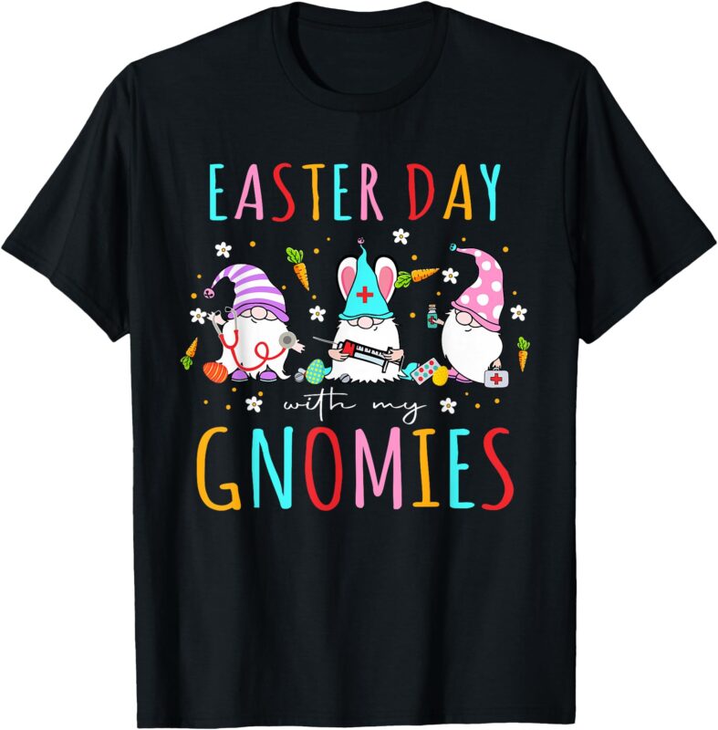Easter Day With My Gnomies Nurse Life Stethoscope Gnomes T-Shirt
