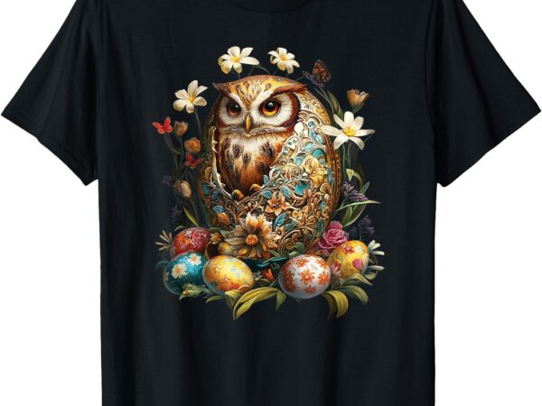 Easter eggs – an owl from an easter egg, happy easter day t-shirt