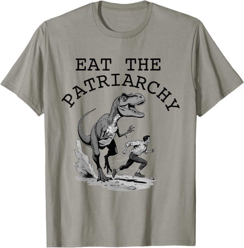 Eat the Patriarchy Funny Feminist feminism women’s rights T-Shirt