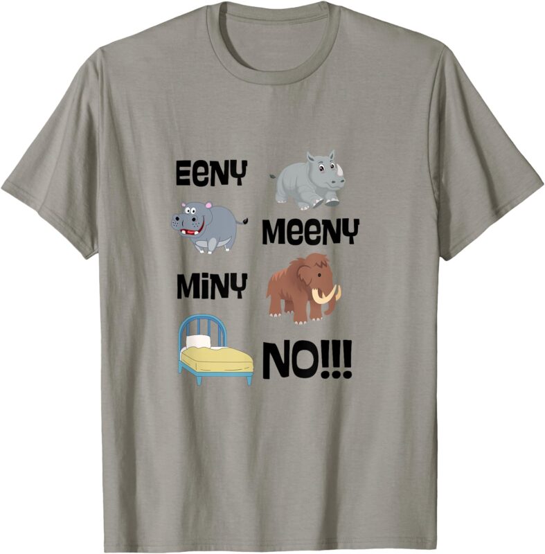 Eeny meeny miny no funny T-Shirt