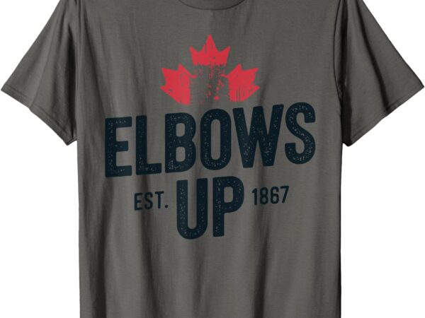Elbows up canada strong and free proud canadian men women t-shirt