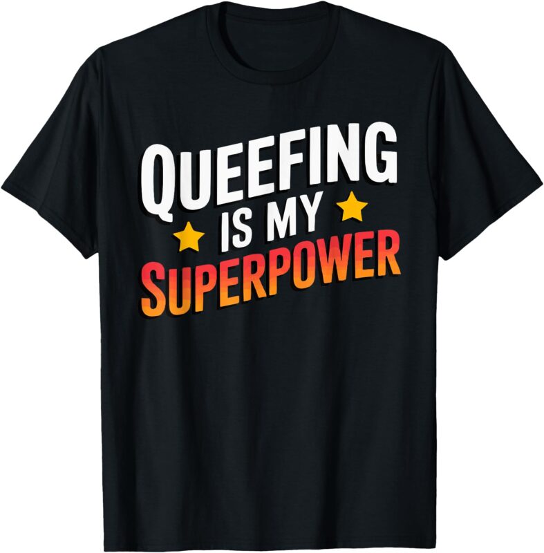 Embarassing Queef Queen Queefed Inappropriate Fart Queefing T-Shirt