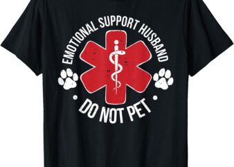 Emotional Support Husband Do Not Pet Support Husband Funny T-Shirt
