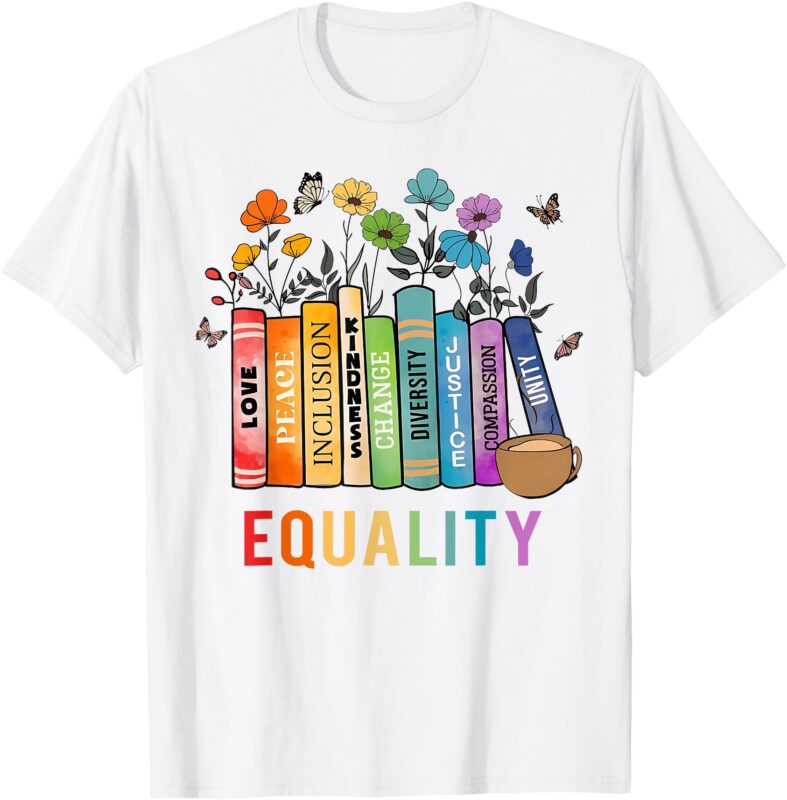 Equal Rights Book Flower Equality Peace Love Kindness Book T-Shirt