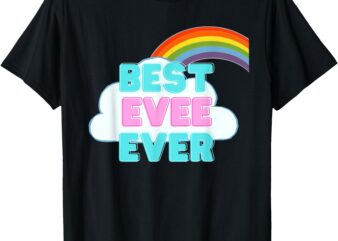 Evee – Best Evee Ever – Rainbow Cute Girl Evee T-Shirt