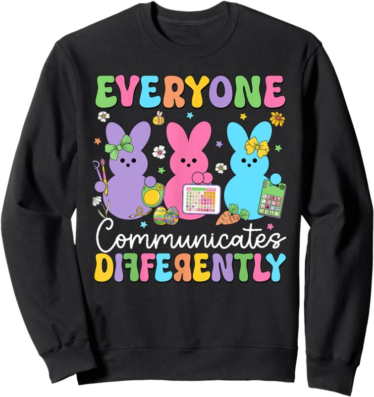 Everyone Communicates Differently Easter Speech Therapy SLP Sweatshirt