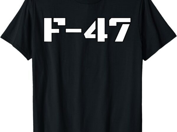 F-47 next generation fighter jet aviation airshow t-shirt