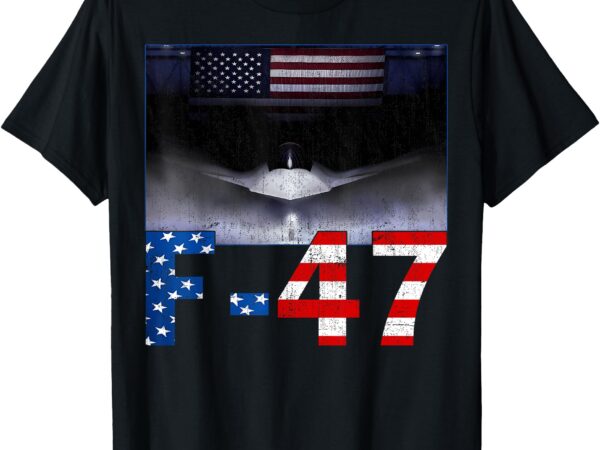 Funny f47 fighter jet trump shirt f-47 jet fighter aircraft t-shirt