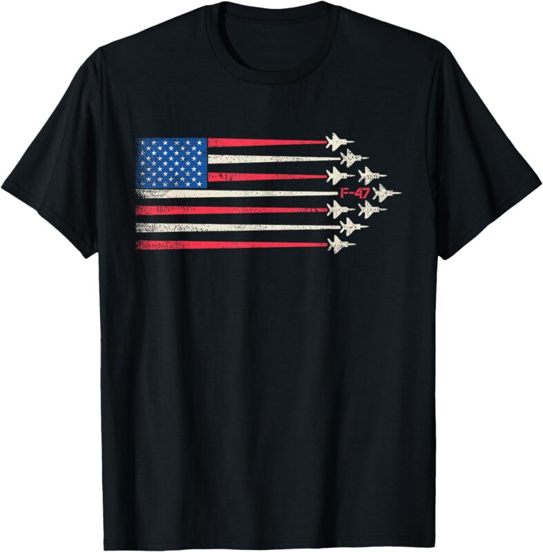 F47 Fighter Jets F-47 Aircraft USA Flag 4th of July T-Shirt