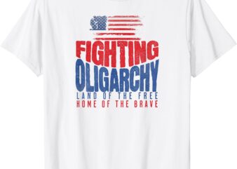 FIGHTING OLIGARCHY T-Shirt