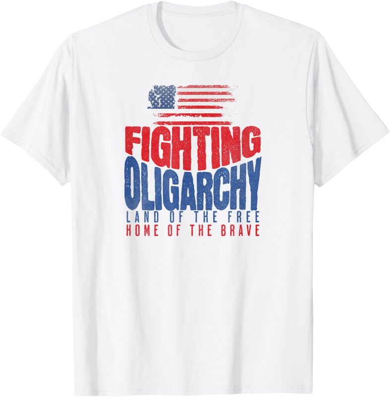 FIGHTING OLIGARCHY T-Shirt