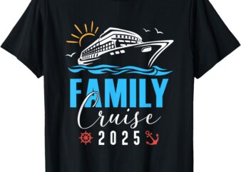 Family Cruise Trip 2025 Making Memories Cruise Squad 2025 T-Shirt
