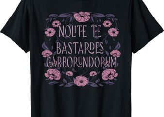 Feminist Quote Nolite Te Bastardes Carborundorum Flower T-Shirt