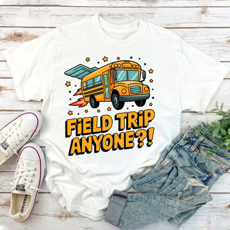 Field Trip Anyone Field Day Teachers Kids T-Shirt lb88