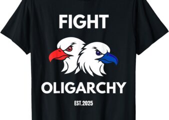Fight Oligarchy Patriotic Quotes 2025 Anti Corruption T-Shirt