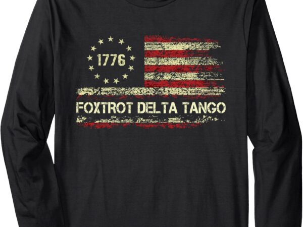 Foxtrots delta tangos funny foxtrots delta tangos long sleeve t-shirt