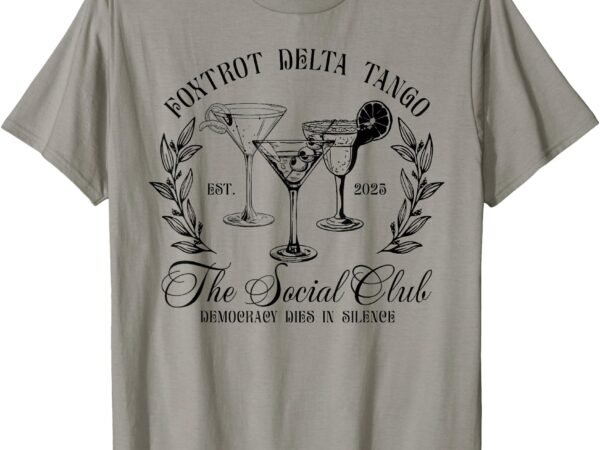 Foxtrots deltas tangos the social club t-shirt Foxtrots deltas tangos the social club t-shirt