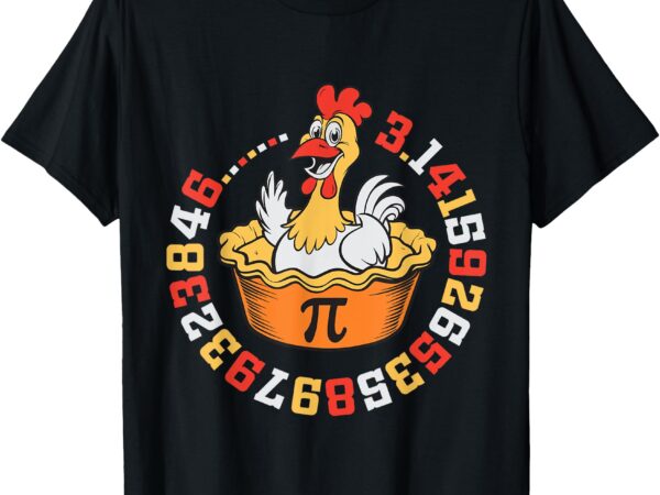 Funny chicken pot pi day pie math lover geek gift 3.14 t-shirt