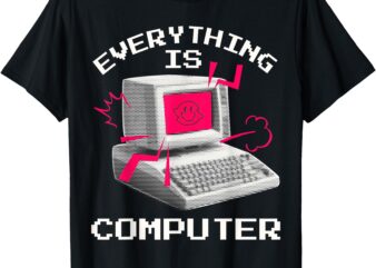 Funny Everything Is Computer design, Doge funny T-Shirt