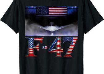 Funny F47 Fighter Jet Trump Shirt F-47 Jet Fighter Aircraft T-Shirt