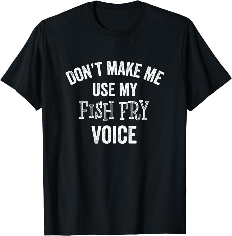 Funny Fish Fry Voice Lent Fried Food Catholic Gift T-Shirt
